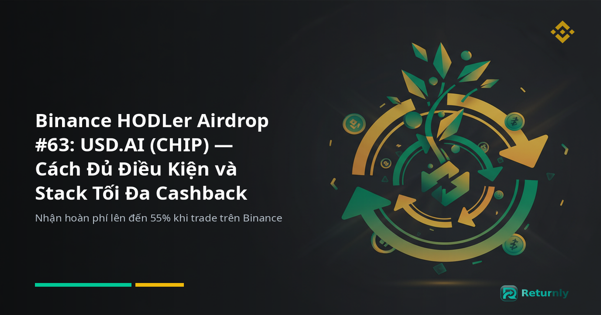 Binance HODLer Airdrop #63: USD.AI (CHIP) — Cách Đủ Điều Kiện và Stack Tối Đa Cashback