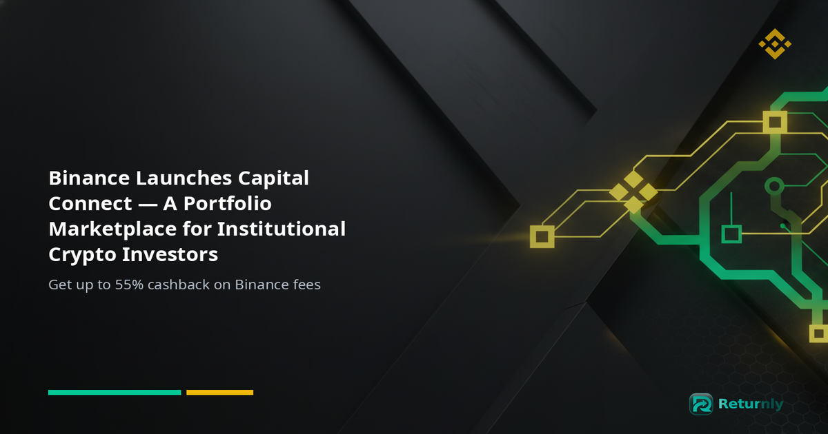 Binance Launches Capital Connect — A Portfolio Marketplace for Institutional Crypto Investors