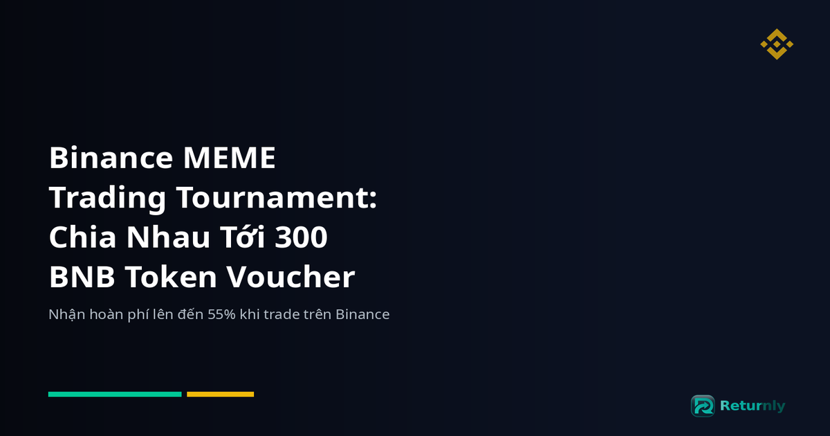 Binance MEME Trading Tournament: Chia Nhau Tới 300 BNB Token Voucher